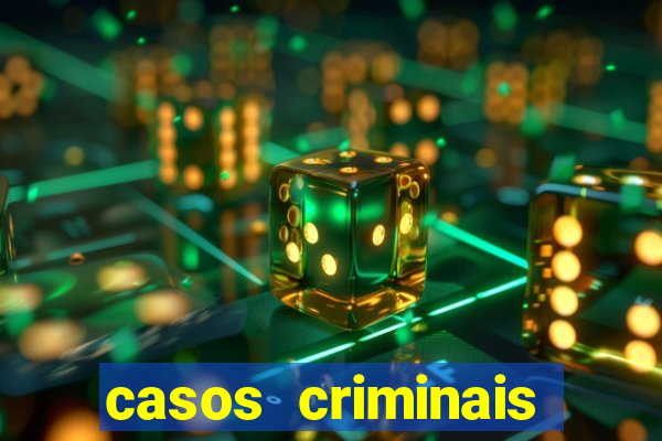 casos criminais para resolver